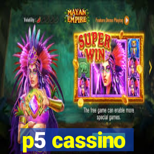 p5 cassino